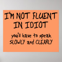Fluent In Idiot Funny Poster