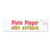 Flute Player with Attitude Bumper Stickers