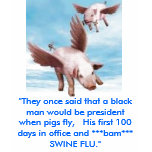 FLYINGPIGS, "They once said that a black man wo... t-shirts