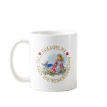 Follow me - I'll take you to Wonderland! Coffee Mugs