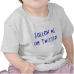 Follow me on Twitter! t-shirts