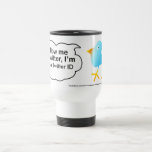 Follow Me @ (YourNameHere) C, @ Your Twitter ID Mugs