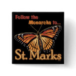 Follow the Monarchs to St. Marks buttons