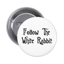 Follow The White Rabbit Pinback Button