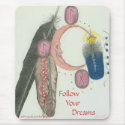 Follow Your Dreams Mouse Pad mousepads