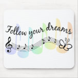 Follow Your Dreams mousepads