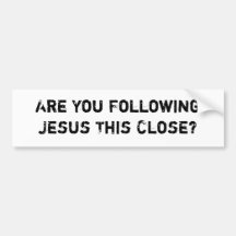 Following Jesus This Close Bumper Sticker