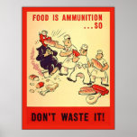 Food is Ammunition ~ Vintage WW2 Poster posters