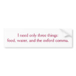 Food, Water, and the Oxford Comma bumper stickers