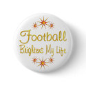 FOOTBALL Brightens My Life buttons