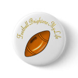 Football Brightens My Life buttons