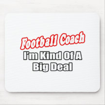 Football Coach...Big Deal Mouse Mats