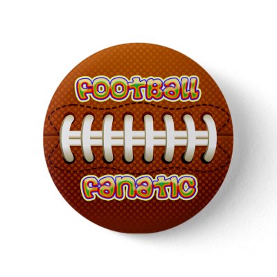 FOOTBALL FANATIC PINBACK BUTTONS by dgpaulart