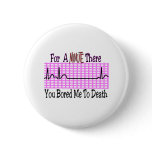 For a Minute there BORED ME TO DEATH Pin