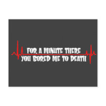 For a Minute There You Bored Me To Death Postcards
