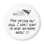 For crying out loud magnets