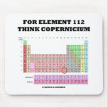 For Element 112 Think Copernicium mousepads