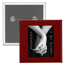 For Ever In My Heart Pinback Buttons