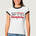For Fanpires Vampire Vampires t-shirts