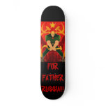 FOR FATHER RUSSIA skateboards