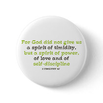 For God did not Give us a Spirit of Timidity Buttons