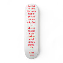 For God so loved the world that he gave his one... Custom Skate Board