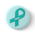For Me (Teal Ribbon) buttons