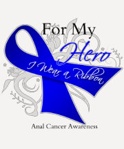 For My Hero I Wear a Ribbon - Anal Cancer Tee Shirt