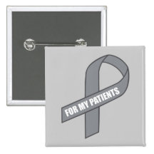 For My Patients (Grey / Silver Awareness Ribbon) Pins