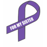 For My Sister (Purple Ribbon) t-shirts