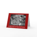 FOR MY VALENTINE GREETING CARD