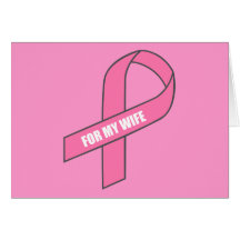 For My Wife (Pink Ribbon) Greeting Cards