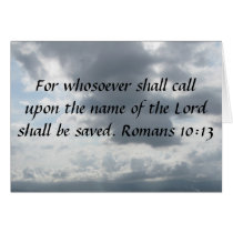 For whosoever shall call upon the name of the Lord