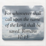 For whosoever shall call upon the name of the Lord mousepads