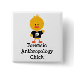 Forensic Anthropology Chick Button