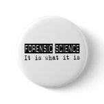 Forensic Science It Is buttons