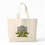 Forensic Scientist .. Assume I Am Never Wrong bags