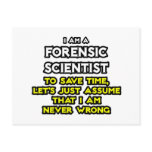 Forensic Scientist .. Assume I Am Never Wrong postcards