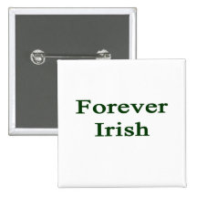 Forever Irish Pinback Button