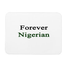 Forever Nigerian Flexible Magnet