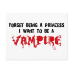 Forget Being a Princess, I Want to Be A Vampire postcards