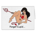 Forget Cupid... cards