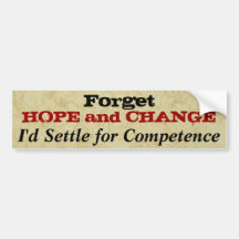 Forget Hope and Change Bumper Stickers