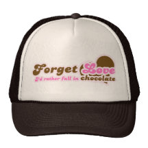 Forget Love, I'd Rather fall in Chocolate Trucker Hats