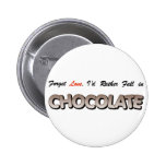 Forget love, I'd rather fall in Chocolate! Pin