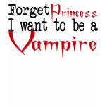 Forget Princess Fanpires Vampire Vampires t-shirts