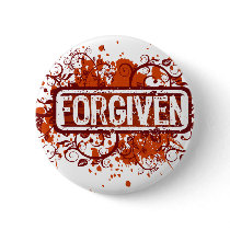 Forgiven Pinback Button