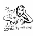 Forgot the Socialisation t-shirts