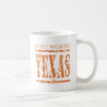 FORT WORTH, TEXAS MUGS