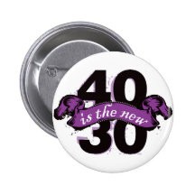 Forty Is The New Thirty - Purple Pinback Button